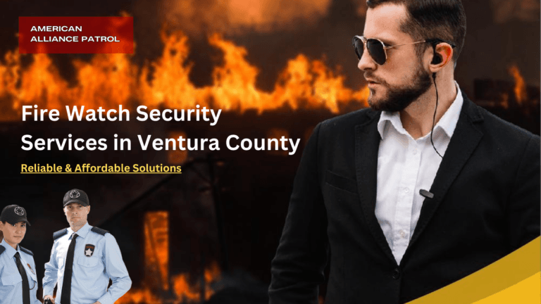 Fire Watch Security Services in Ventura County